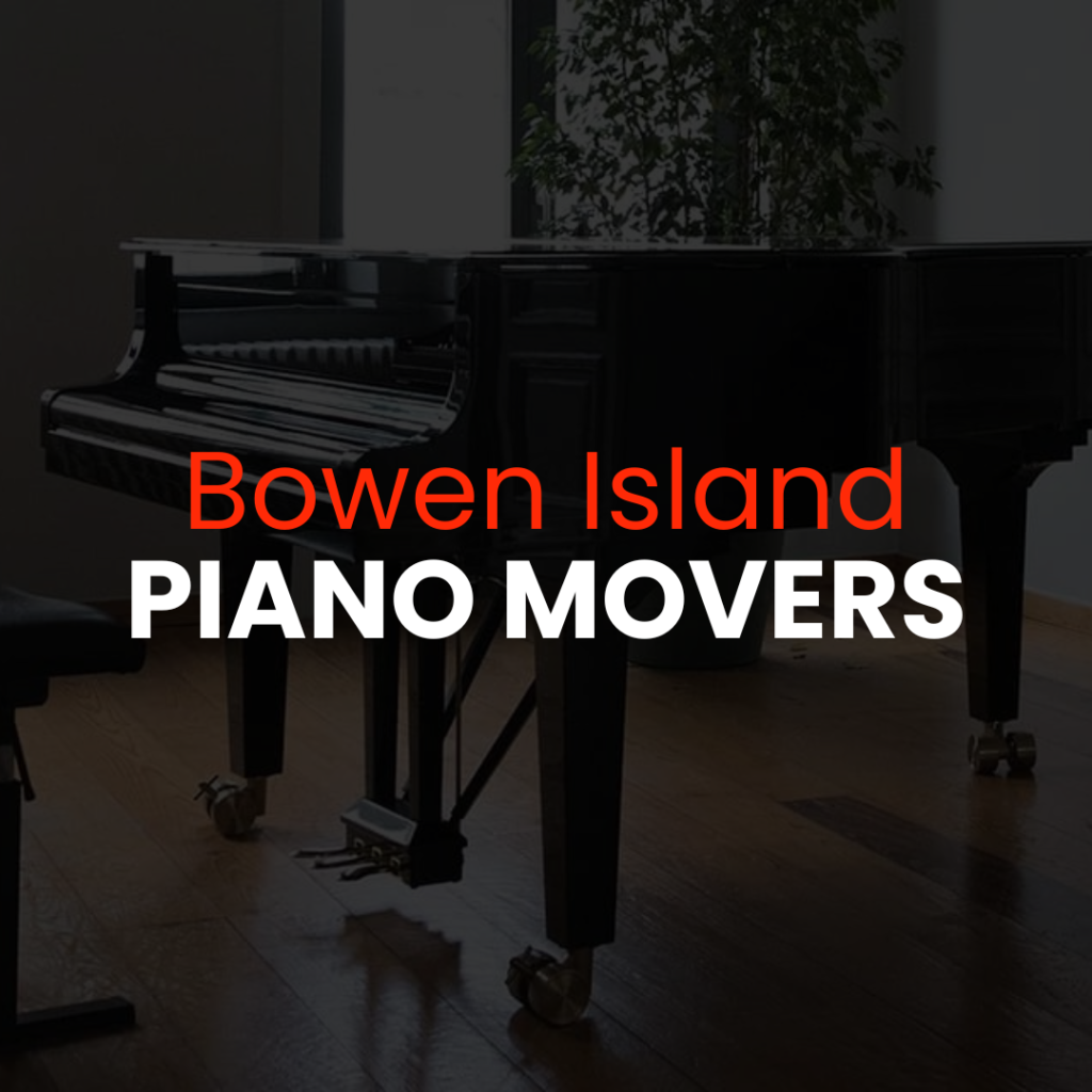 Piano movers bowen island, piano mover bower island, bowen island piano mover, bowen island piano movers